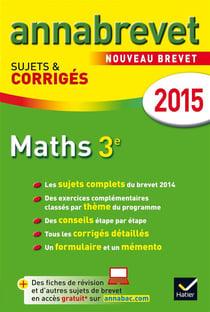 Annabrevet sujets & corrigés : mathématiques - 3ème - annales - 2015