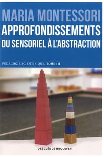 Pédagogie scientifique t.3 - approfondissements - du sensoriel à l'abstraction