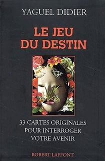 Le jeu du destin - 33 cartes originales pour interroger votre avenir
