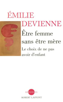 Être femme sans être mère - le choix de ne pas avoir d'enfant
