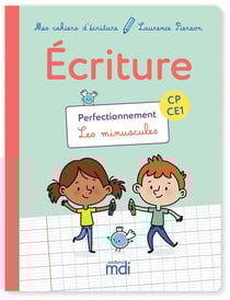 Mes cahiers d'écriture : CP/CE1 : perfectionnement : les minuscules (édition 2018)