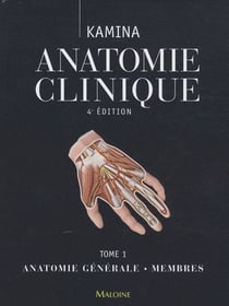 Anatomie clinique Tome 1 : Anatomie générale, membres (4e édition)
