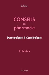 Conseils en pharmacie : Dermatologie & Cosmétologie (2e édition)