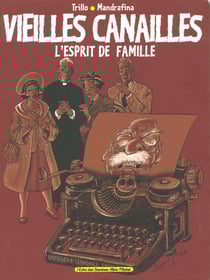 Vieilles canailles t.1 - l'eprit de famille