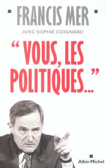 "vous, les politiques...