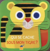 Qui se cache sous mon tigre ?