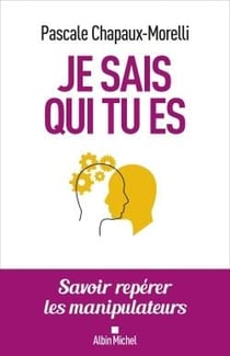 Je sais qui tu es - savoir repérer les manipulateurs