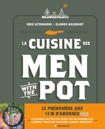 La cuisine des Men With The Pot : de la braise à l'assiette, 60 recettes gourmandes