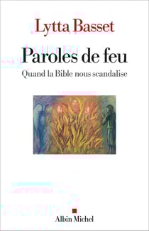 Paroles de feu : Quand la Bible nous scandalise