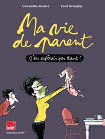 Ma vie de parent : J'en espérais pas tant !