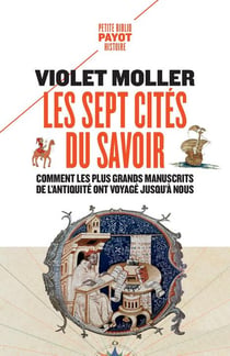 Les sept cités du savoir : comment les plus grands manuscrits de l'Antiquité ont voyagé jusqu'à nous