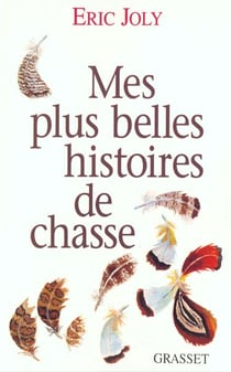 Mes plus belles histoires de chasse