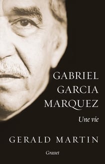 Gabriel García Marquez - une vie