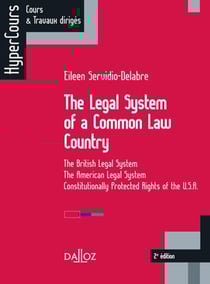 The legal system of a Common Law Country - the British legal system - the American legal system - constitutionally protected rights of the U.S.A. (2e édition)
