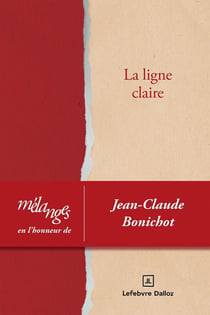 Mélanges en l'honneur de Jean-Claude Bonichot - La ligne claire
