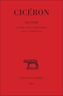 Discours. Tome V : Seconde action contre Verrès, Livre IV : Les Oeuvres d'art