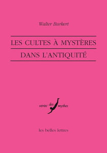 Les cultes à mystères dans l'antiquité (2e édition)