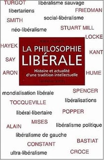 La Philosophie libérale : Histoire et actualité d'une tradition intellectuelle