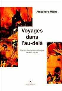 Voyages dans l'au-delà : D'après des textes médiévaux IVe-XIIIe siècles