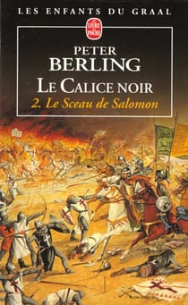 Le calice noir tome 4/ 2- le sceau de salomon - les enfants du graal