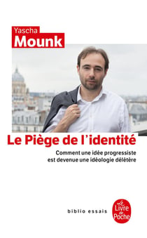 Le Piège de l'identité : Comment une idée progressiste est devenue une idéologie délétère