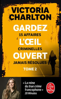 Gardez l'oeil ouvert Tome 2 : 15 affaires criminelles jamais résolues