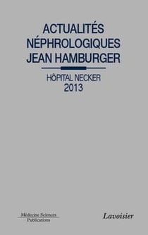ACTUALITES NEPHROLOGIQUES JEAN HAMBURGER HOPITAL NECKER 2013