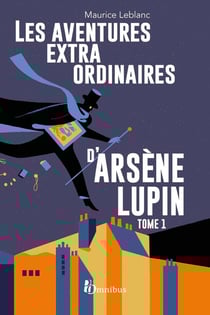 Arsène Lupin : coffret Tomes 1 à 3 : les aventures extraordinaires d'Arsène Lupin