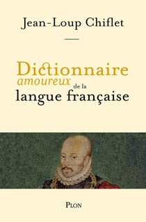Dictionnaire amoureux : de la langue française