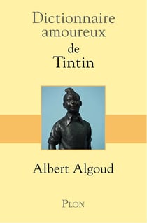 Dictionnaire amoureux : de Tintin