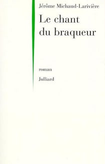 Le chant du braqueur