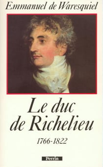 Le duc de richelieu 1766-1822