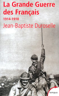 La Grande Guerre des Français - 1914-1918