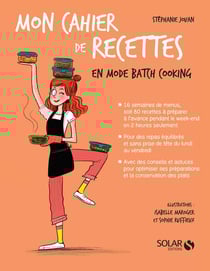 Mon cahier : recettes en mode batch cooking