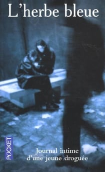 L'herbe bleue - journal intime d'une jeune droguee
