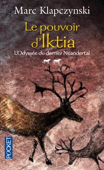 L'odyssée du dernier Néandertal Tome 2 - le pouvoir d'Iktia