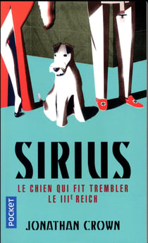 Sirius, Le Chien Qui Fit Trembler Le Iiie Reich