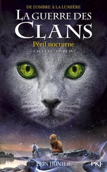 La guerre des clans - cycle 6 - de l'ombre à la lumière Tome 4 : péril nocturne