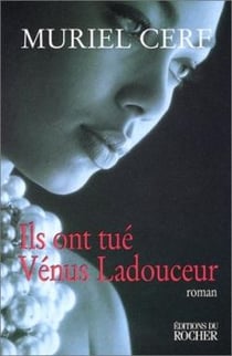 Ils ont tué Vénus Ladouceur