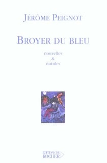 Broyer du bleu : Nouvelles et notules