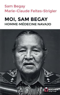 Moi, Sam Begay, homme-médecine navajo