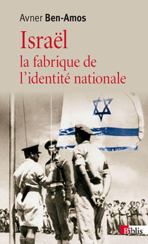 Israël - la fabrique de l'identité nationale