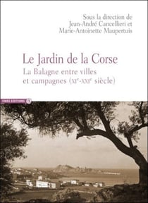 Le Jardin de la Corse - la Balagne entre villes et campagnes (XIe-XXIe siècle)