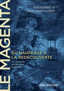 Le Magenta - du naufrage à la redécouverte (1875-1995)