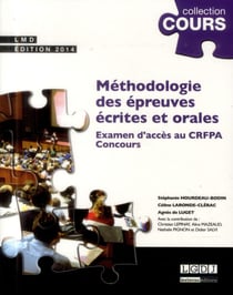 Méthodologie des épreuves écrites et orales des concours - examen d'accès au crfpa-concours