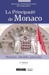 La principauté de monaco : histoire, identité, pouvoirs (2e édition)