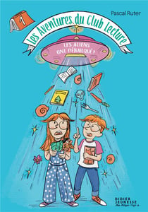 Les aventures du Club lecture Tome 1 : Les aliens ont débarqué !