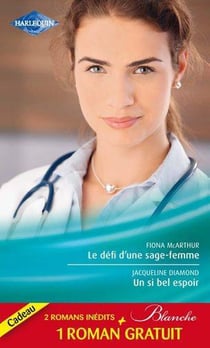 Le défi d'une sage-femme - un si bel espoir - les doutes d'une infirmière