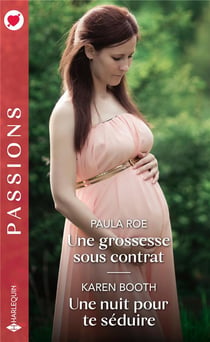Une grossesse sous contrat - une nuit pour te séduire