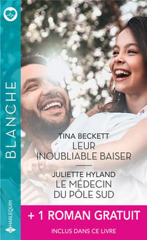 Leur inoubliable baiser - le médecin du pôle Sud - un fiancé inattendu